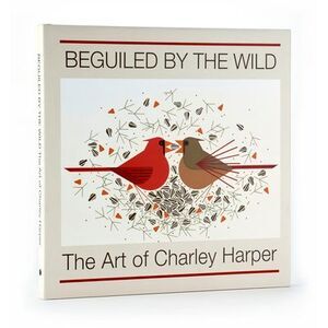 Beguiled by the Wild: The Art of Charley Harper -- Charley Harper